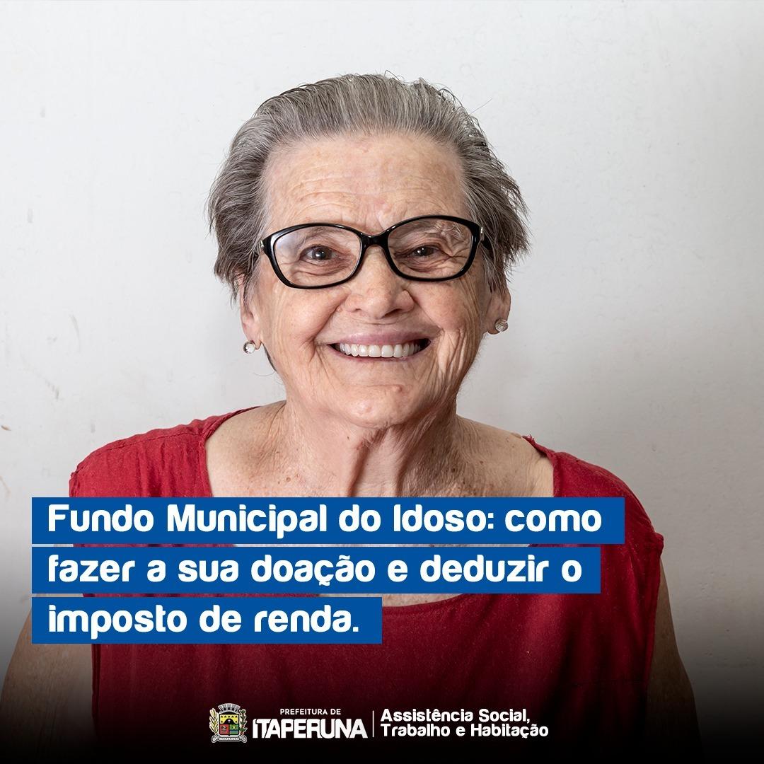 Empresas e cidadãos podem doar parte do IR ao Fundo Municipal dos Direitos do Idoso de Itaperuna