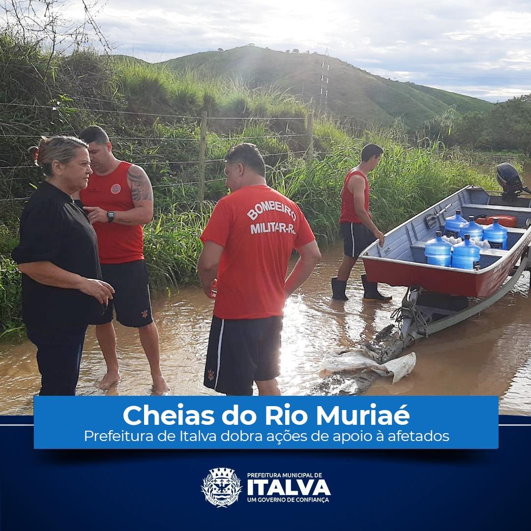 CHEIAS DO RIO MURIAÉ: PREFEITURA DE ITALVA DOBRA AÇÕES DE APOIO A AFETADOS