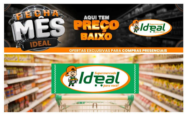 Chegou o Fecha Mês do Supermercado Ideal