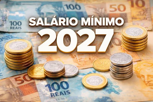 Governo prevê reajuste do salário mínimo para R$ 1.741 em 2027