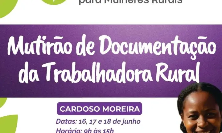Cardoso Moreira recebe Mutirão de Documentação da Trabalhadora Rura