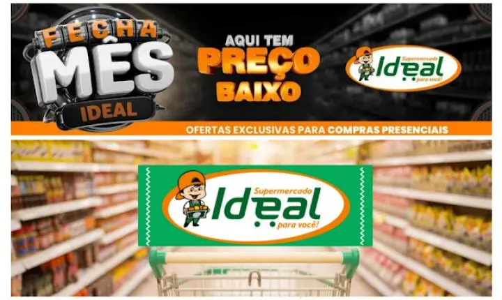 Chegou o Fecha Mês do Supermercado Ideal