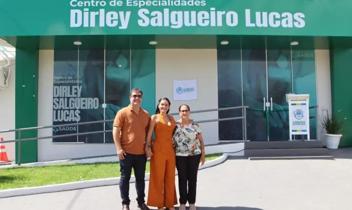 Prefeitura inaugura Centro de Especialidades Dirley Salgueiro Lucas no bairro Novo Mundo